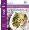 Healthy Eating During Pregnancy - Erika Lenkert, Brooke Alpert