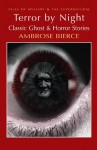 Terror by Night: Classic Ghost & Horror Stories (Tales of Mystery & the Supernatural) - Ambrose Bierce