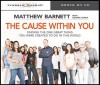 The Cause Within You: Finding the One Great Thing You Were Created to Do in This World - Matthew Barnett, George Barna