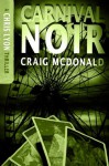 Carnival Noir (The Chris Lyon Thriller Series) - Craig McDonald