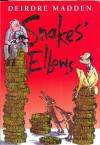 Snakes' Elbows - Deirdre Madden
