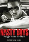 Nasty Boys: Rough Trade Erotica - Shane Allison