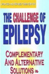 The Challenge of Epilepsy: Complementary and Alternative Solutions - Sally Fletcher