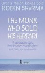 The Monk Who Sold His Ferrari - Robin S. Sharma