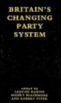 Changing Britain's Party System - Lynton Robins, Robert Pyper, Hilary Blackmore