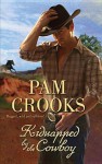 Kidnapped by the Cowboy - Pam Crooks