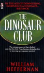 The Dinosaur Club - William Heffernan