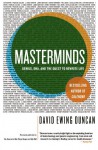 Masterminds: Genius, DNA, and the Quest to Rewrite Life - David Ewing Duncan