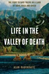 Life in the Valley of Death: The Fight to Save Tigers in a Land of Guns, Gold, and Greed - Alan Rabinowitz