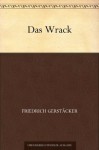 Das Wrack (German Edition) - Friedrich Gerstäcker