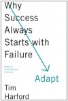 Adapt: Why Success Always Starts with Failure - Tim Harford