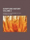 Scripture history Volume 2; designed for the improvement of youth - Alexander Fletcher