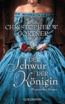 Der Schwur der Königin - C.W. Gortner