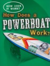 How Does a Powerboat Work? - Sarah Eason