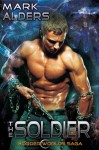 The Soldier (Borders of Worlds Saga, #2) - Mark Alders