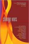 Change Wars - Andy Hargreaves, Michael G. Fullan, Linda Darling-Hammond, Ben Levin