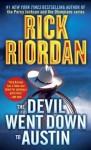 The Devil Went Down to Austin - Rick Riordan