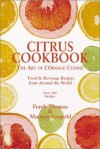 Citrus Cookbook: Tantalizing Food & Beverage Recipes from Around the World - Frank Thomas