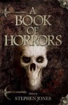 A Book of Horrors. Edited by Stephen Jones - Stephen Jones