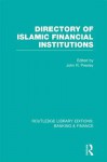 Directory of Islamic Financial Institutions (Rle: Banking & Finance) - John R. Presley