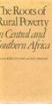 The Roots of Rural Poverty in Central and Southern Africa (Perspectives on Southern Africa ; 25) - Robin Palmer, Neil Parsons