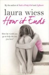 How It Ends - Laura Wiess