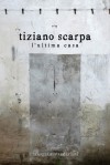 L'ultima casa - Tiziano Scarpa