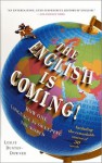 The English is Coming!: How One Language is Sweeping the World - Leslie Dunton-Downer