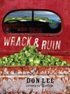 Wrack and Ruin: A Novel - Don Lee