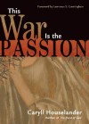 This War Is the Passion - Caryll Houselander, Lawrence S. Cunningham