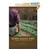 Born-Again Dirt: Farming to the Glory of God - Noah Sanders