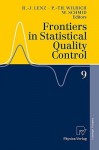 Frontiers In Statistical Quality Control 9 - Hans-Joachim Lenz, Peter-Theodor Wilrich, Wolfgang Schmid