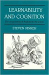 Learnability and Cognition: The Acquisition of Argument Structure - Steven Pinker