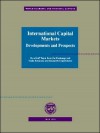 International Capital Markets: Developments and Prospects - Alessandro Leipold, Donald Mathieson, Mohamed El-Erian, David Folkerts-Landau, John Clark, Augusto de la Torre, Juan Carlos Di Tata, Steven Fries, Liliana Rojas-Suarez, Louis Pauly