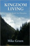 Kingdom Living - Mike Green