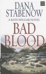 Bad Blood (Kate Shugak Mysteries) - Dana Stabenow