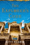 The Explorer's Code: A Novel - Kitty Pilgrim