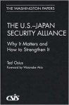 The U.S.-Japan Security Alliance: Why It Matters and How to Strengthen It - Ted Osius, Watanabe Akio