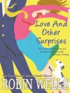 Love and Other Surprises - Robin Wells