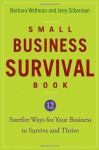 Small Business Survival Book: 12 Surefire Ways for Your Business to Survive and Thrive - Barbara Weltman, Jerry Silberman