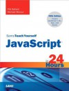 Sams Teach Yourself JavaScript in 24 Hours (5th Edition) - Michael Moncur, Phil Ballard