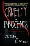 Cruelty to Innocents: The 911 Abductions - C.K. Webb, D.J. Weaver