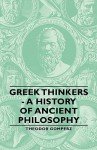 Greek Thinkers: A History of Ancient Philosophy - Theodor Gomperz, Laurie Magnus