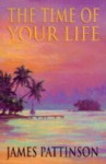 The Time of Your Life - James Pattinson, Jonathan Keeble