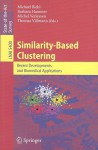 Similarity-Based Clustering: Recent Developments and Biomedical Applications - Thomas Villmann, Barbara Hammer, Michel Verleysen, M. Biehl