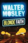 Blonde Faith - Walter Mosley