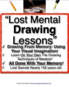 Lost Mental Drawing Lessons | Drawing From Memory - John Michaels