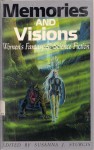 Memories and Visions: Woman's Fantasy and Science Fiction - Susanna J. Sturgis, Barbara Krasnoff, Lorraine Schein, Laurell K. Hamilton, Nona M. Caspers, Mary Ellen Mathews, Kiel Stuart, Adrienne Lauby, Hattie Gossett, Shirley Hartwell, Rosaria Champagne, Caro Clarke, Judith Katz, Charlotte Watson Sherman, L. Timel Duchamp, R.M. 