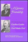 Literary Friendship: Correspondence Caroline Gordon Ford Madox Ford - Brita Lindberg-Seyersted, Ford Madox Ford, Brita Lindberg-Seyersted