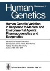 Human Genetic Variation In Response To Medical And Environmental Agents: Pharmacogenetics And Ecogenetics - Friedrich Vogel, W. Buselmaier, W. Reichert, G. Kellermann, P. Berg